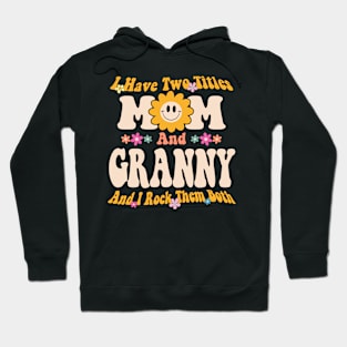 I have two titles mom and granny Hoodie